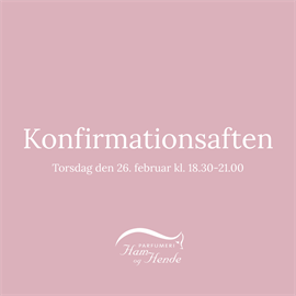 Konfirmations Aften 18.30-21.00